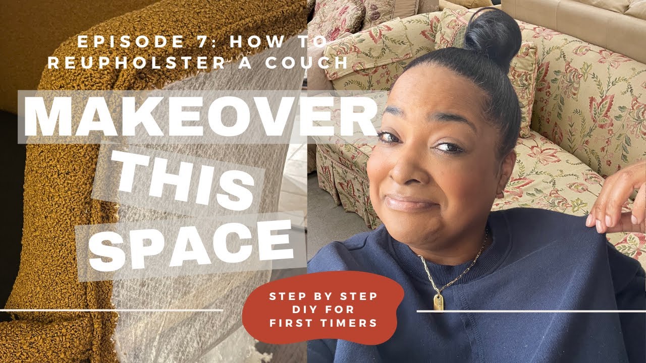 Makeover This Space - Episode 7: How To Reupholster A Couch - First Time DIY