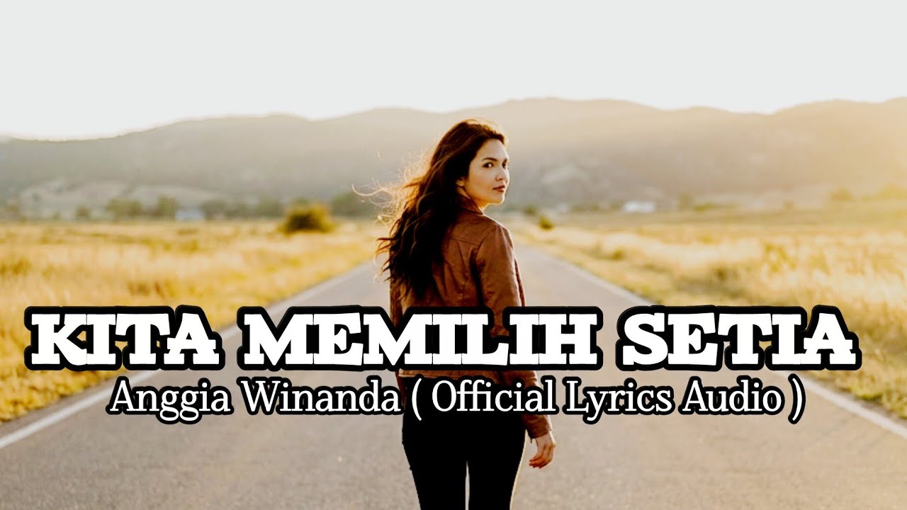 Kita Memilih Setia - Anggia Winanda ( Official Lyrics Audio )