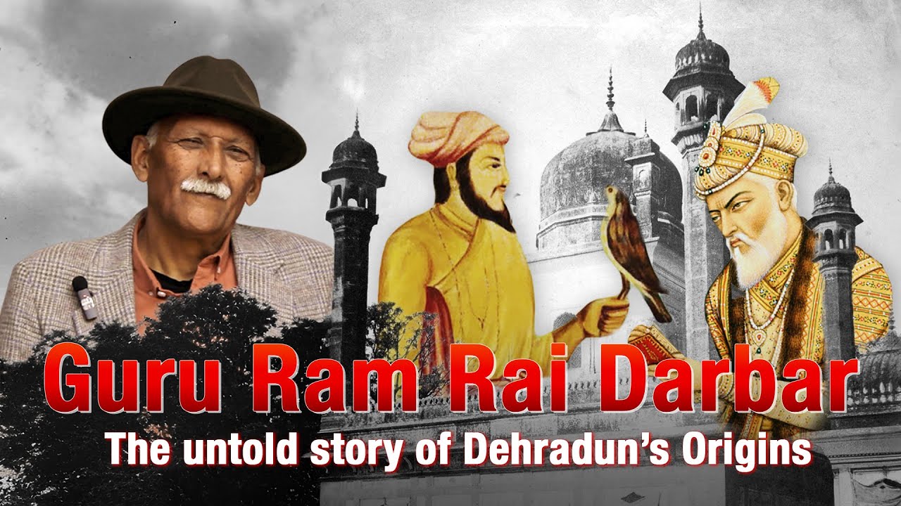 Guru Ram Rai Darbar sahib: The Making of Dehradun | Full Documentary