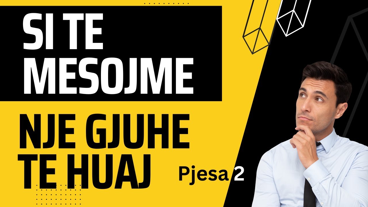 Si te mesojme nje gjuhe te huaj - Pjesa 2  (3 menyra te reja)