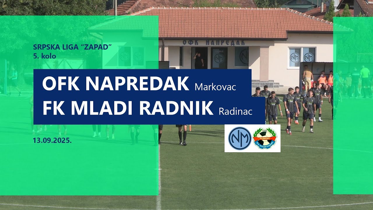 OFK Napredak Markovac  -2:2- FK Mladi radnik Radinac / 5. kolo