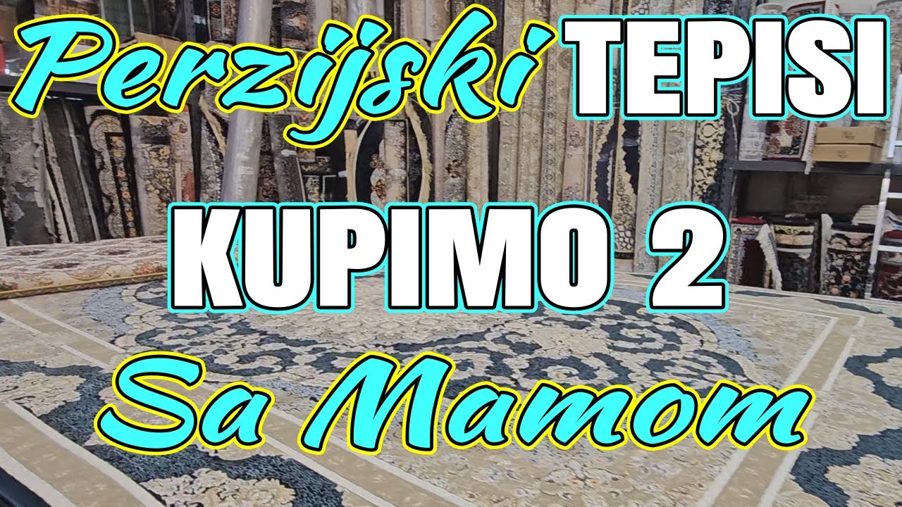KUPUJEMO NAŠOJ STAROJ LJUTOJ MAJKI PERZIJSKE TEPIHE  - Pronalazimo Savršene Iranske Artikle!