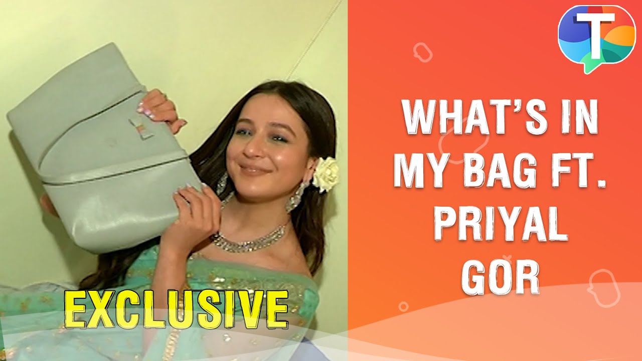 What's in my bag with Priyal Gor | Exclusive