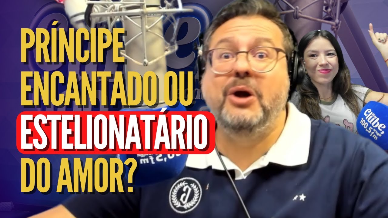 Pr&iacute;ncipe Encantado ou Estelionat&aacute;rio do Amor? - Opinando 04/09/25