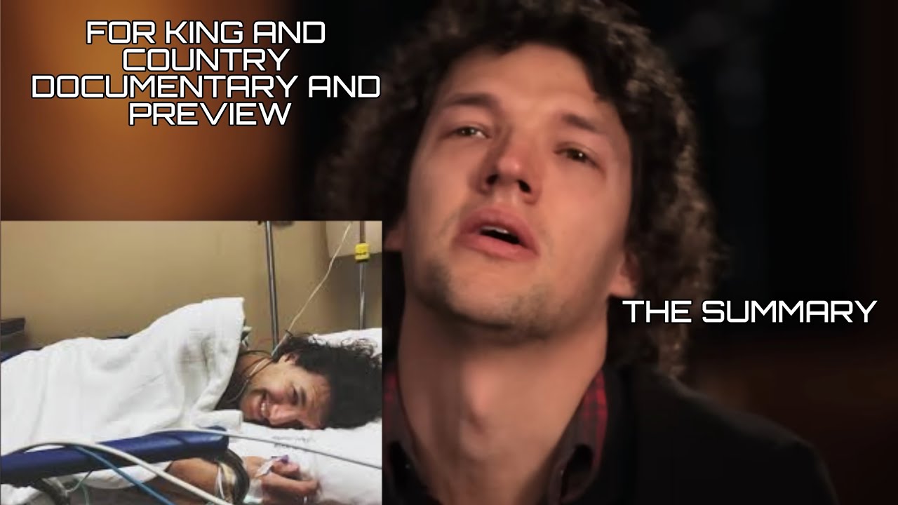 FOR KING AND COUNTRY DOCUMENTARY AND LUKE'S ILLNESS EXPLAINED
