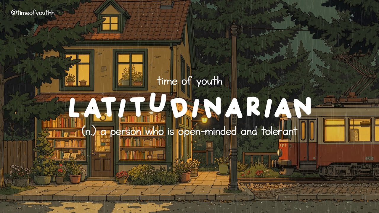 latitudinarian: a person who is open-minded and tolerant | a playlist to healing soul