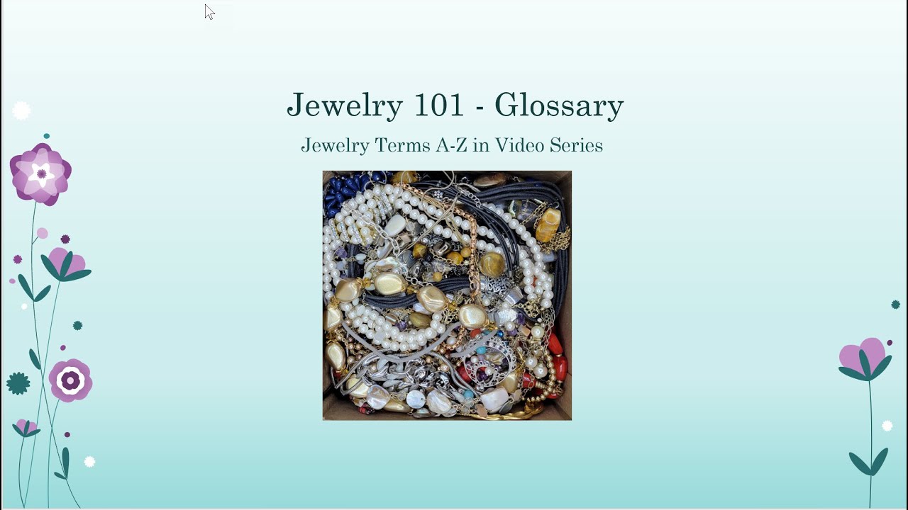 Jewelry Glossary Series - 