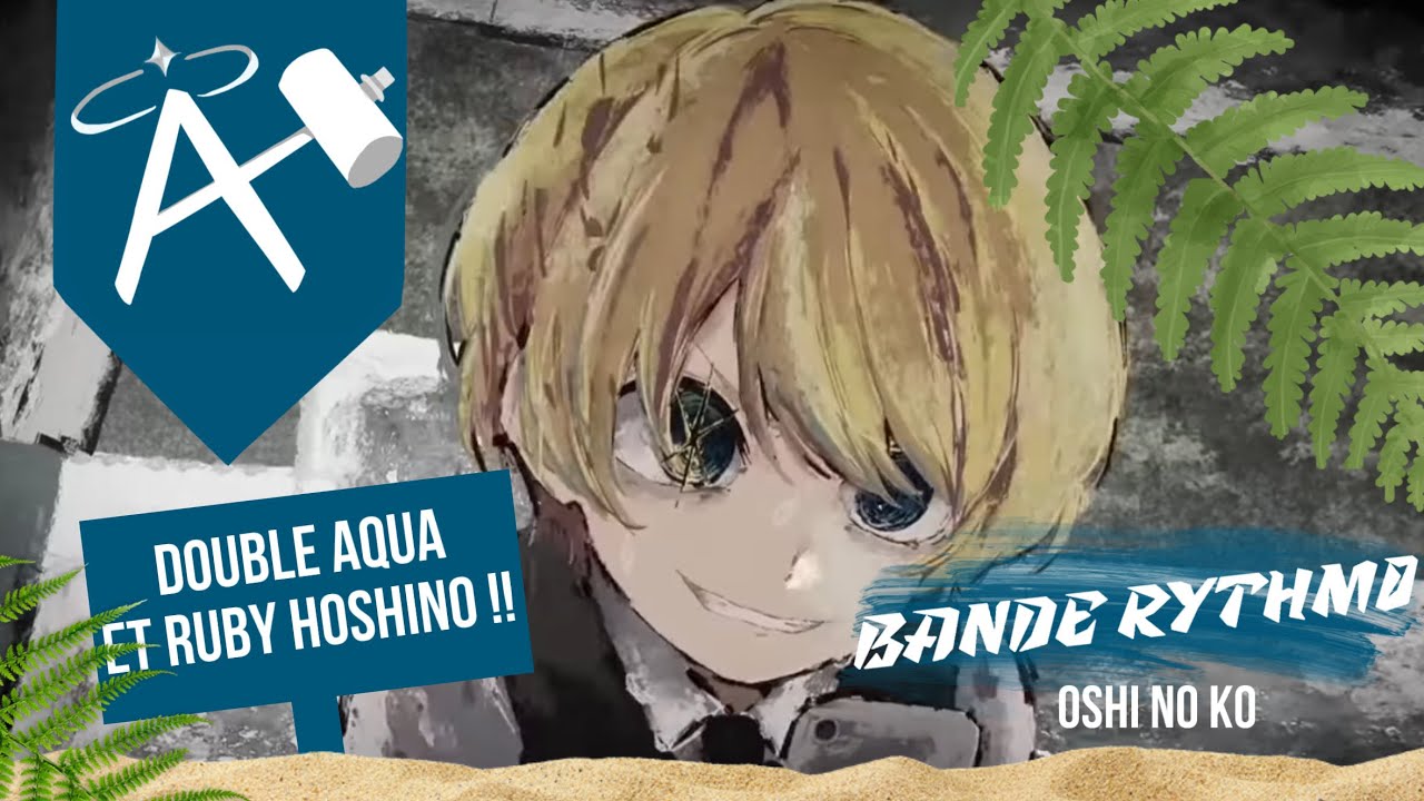 BANDE RYTHMO - Aquamarine et Ruby Hoshino ( Oshi no ko )