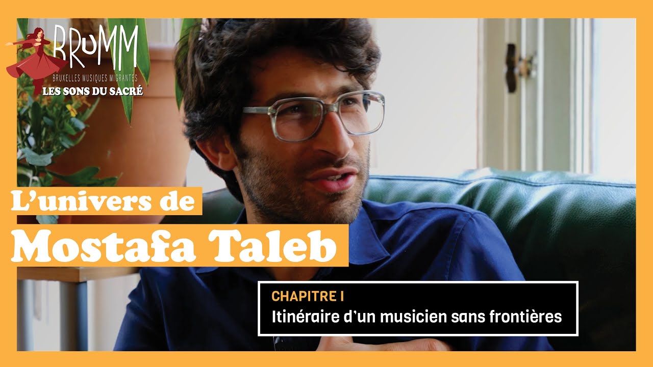 L’univers de Mostafa Taleb (1/3) - Itinéraire d’un musicien sans frontières [VO EN - ST FR]