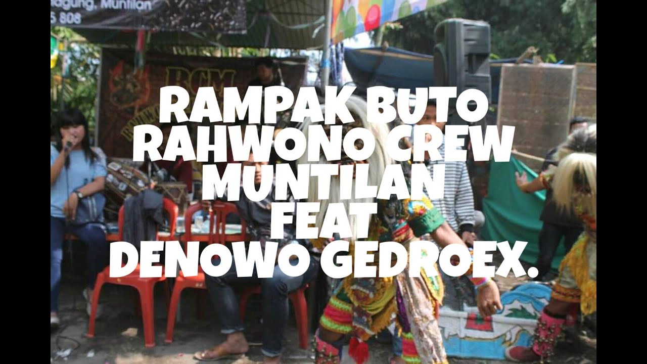 Rampak Buto Rahwono crew Muntilan (RCM) feat Denowo Gedroex