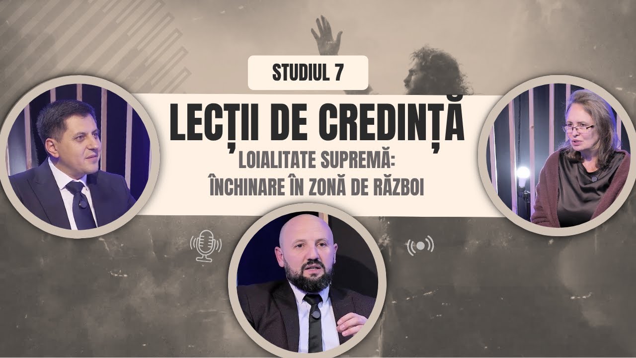 #7 Loialitate supremă:&icirc;nchinare &icirc;n zonă de război / Lecții de credință din cartea Iosua |  Șc.