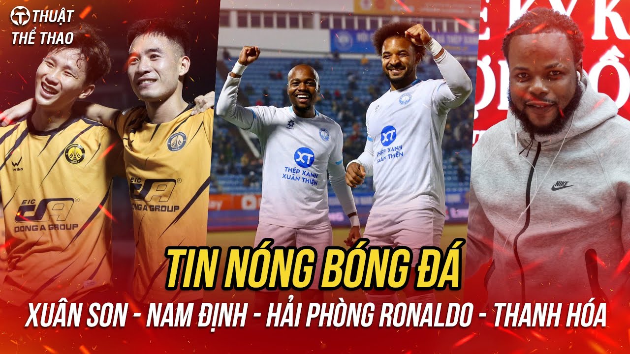 Tin nóng 10-2 | Xuân Son gây thất vọng, Hải Phòng chiêu mộ Ronaldo Fletcher, Thanh Hóa đón tin vui
