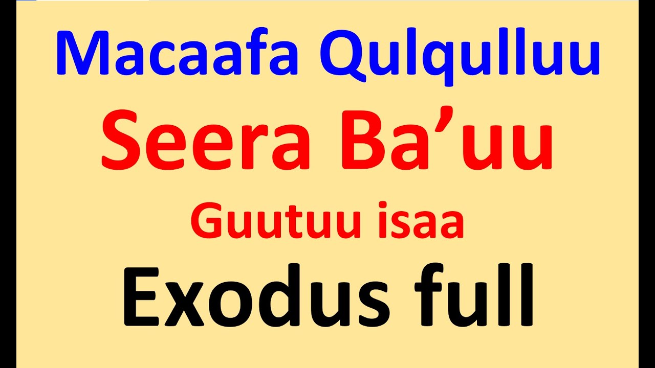 Seera Ba'uu guutuu isaa - Exodus Full  - Macaafa Qulqulluu Afaan Oromoo Seera Ba'uu Sagaleedhaan