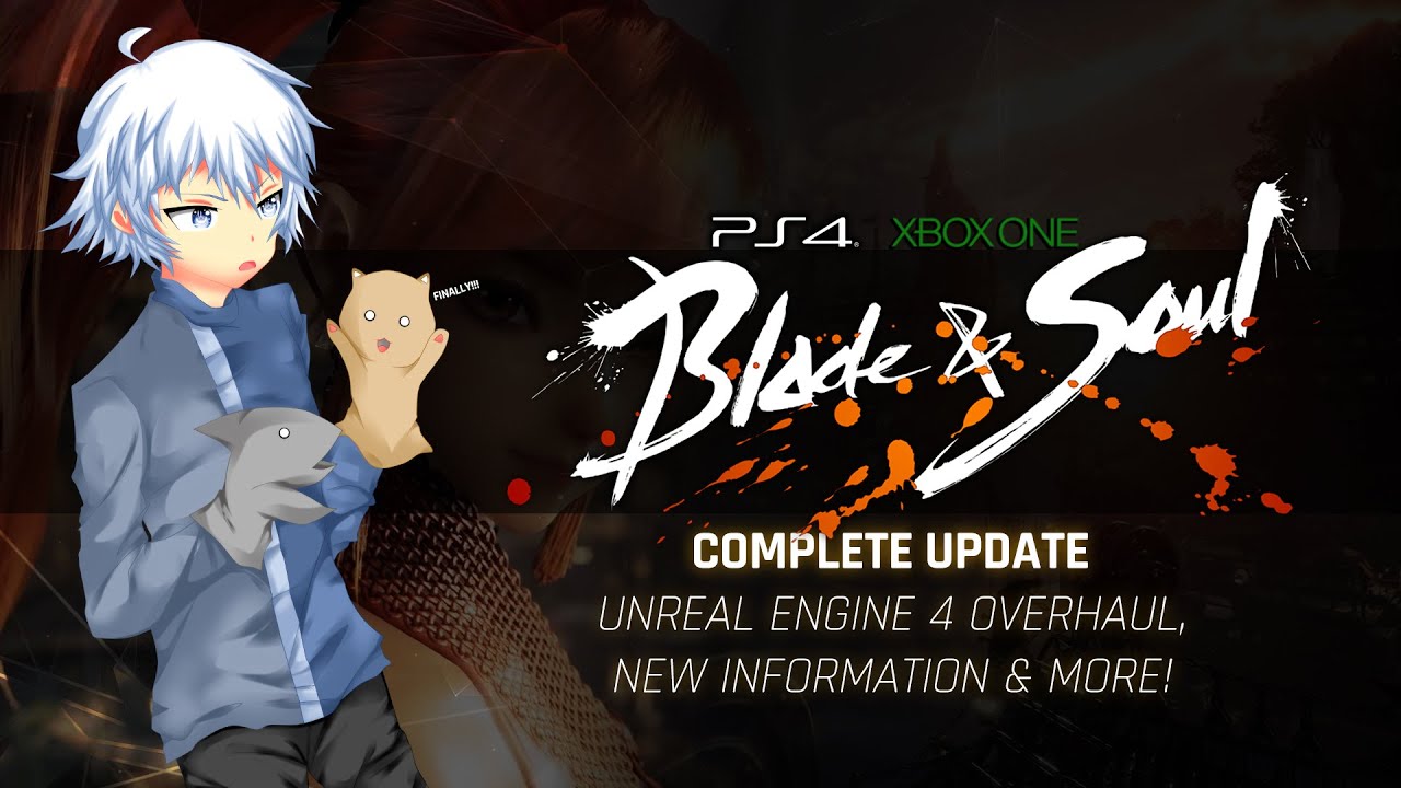 Blade & Soul Unreal Engine 4 Updated News! 😱😱😱