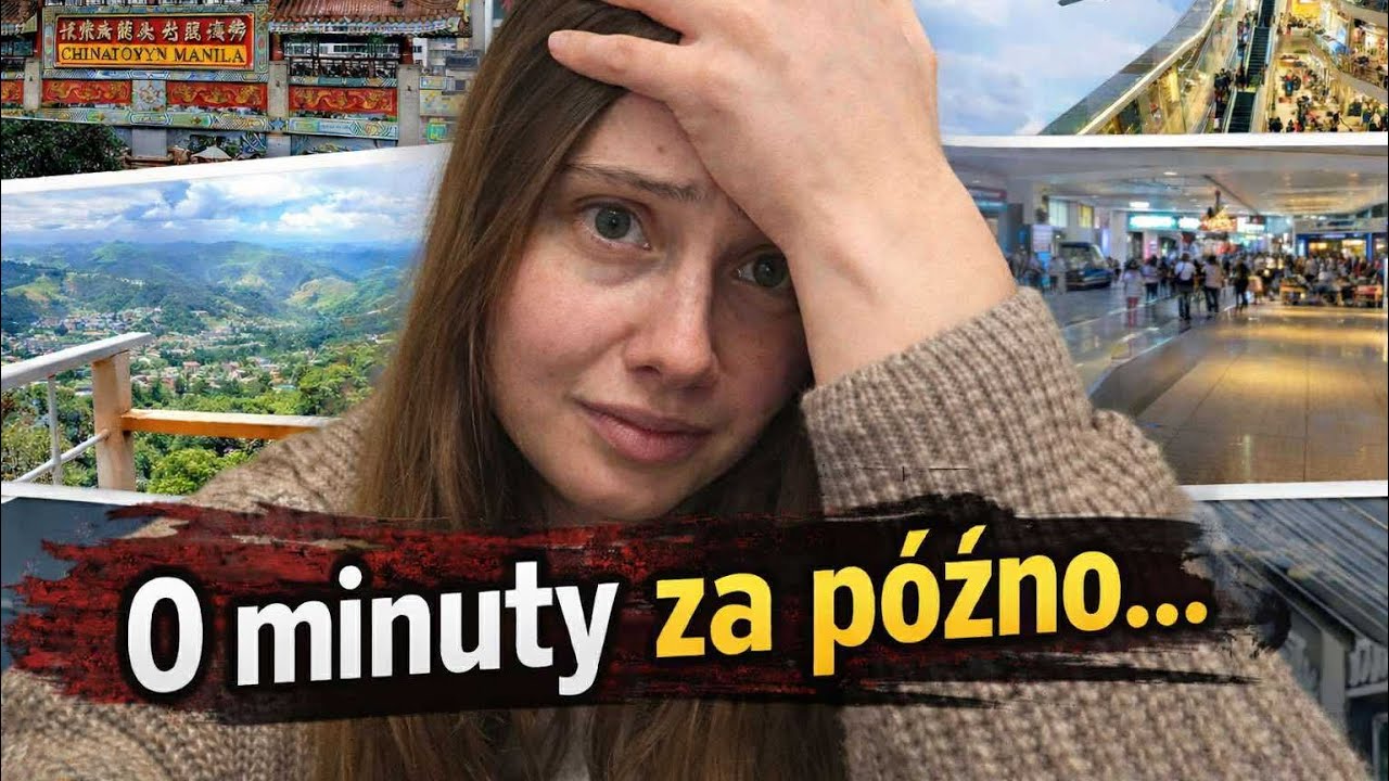 NIE ZDĄŻYŁAM NA SAMOLOT | I MISSED MY FLIGHT | Manila, Baguio, Filipiny