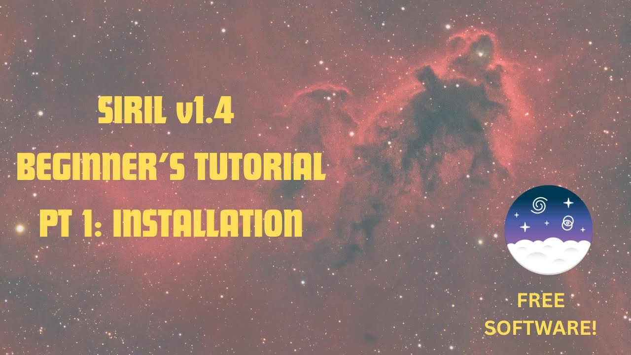 Master Siril in Minutes! Beginner&rsquo;s Guide to Astrophotography Image Processing