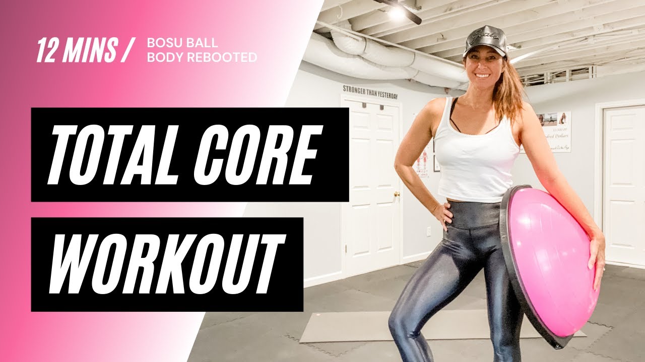 12 Minute Total Core Workout with Bosu Ball - Home Workout - Body Rebooted - Christina Russell