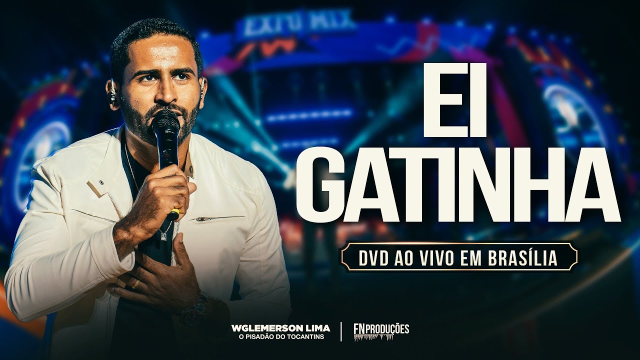 Wglemerson Lima - Ei Gatinha  (DVD AO VIVO EM BRASÍLIA)
