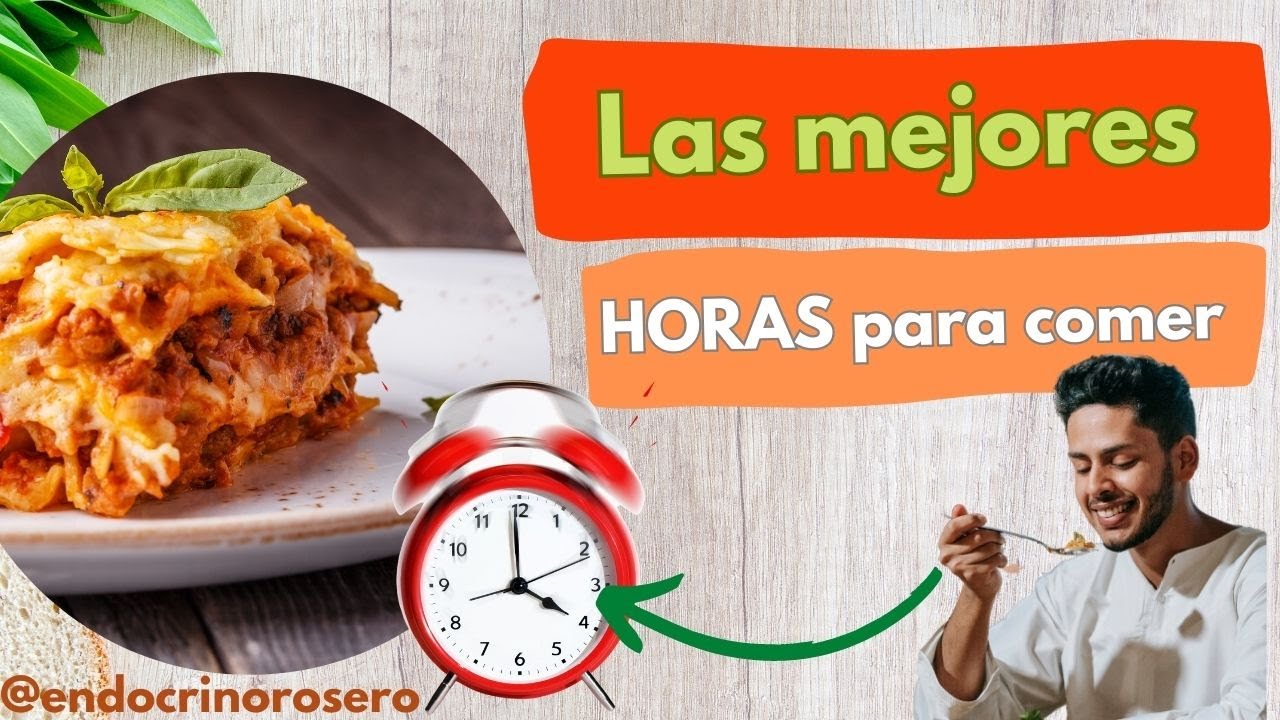 A qu&eacute; HORA debo COMER ?