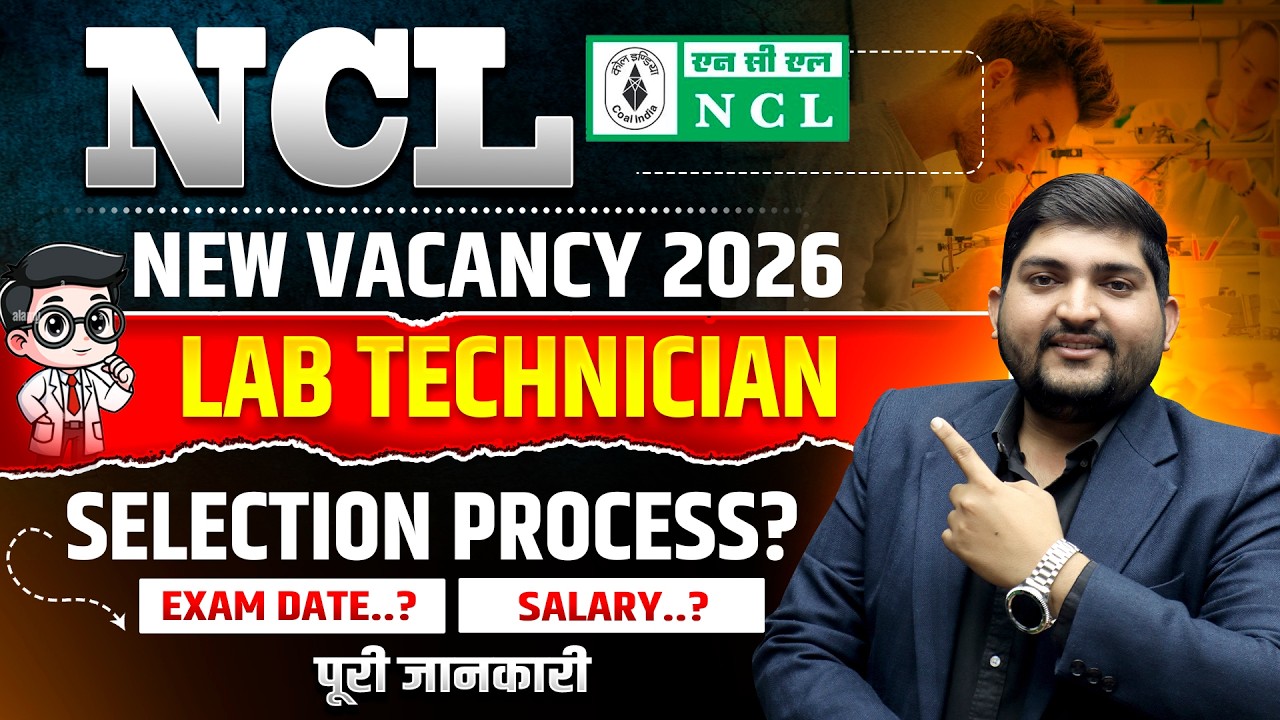 NCL Lab Technician Vacancy 2026 🔥 | Selection Process, Salary, Exam Date | Full Details