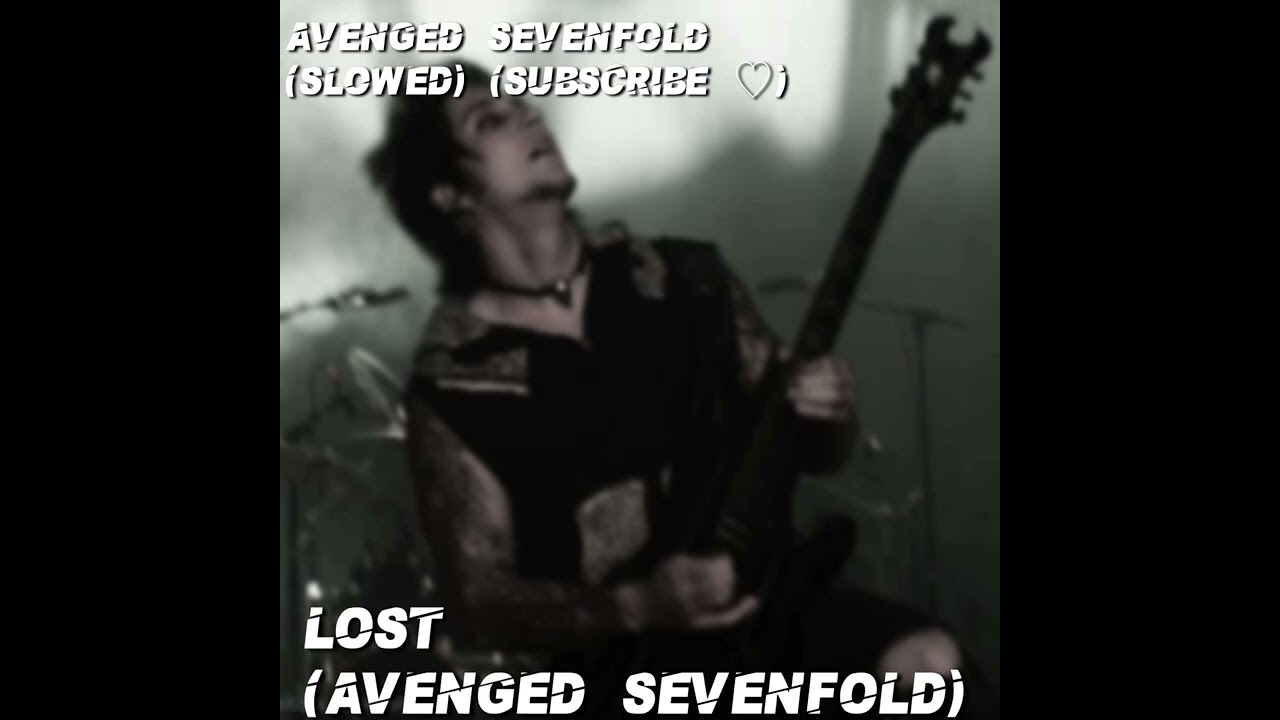 Lost (Slowed) - Avenged Sevenfold