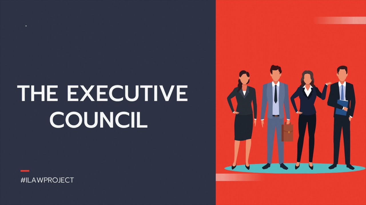 LESSON 33 - THE EXECUTIVE COUNCIL