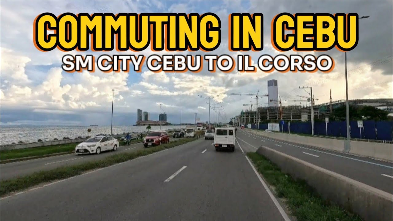 Commuting in Cebu: SM City to Il Corso - A Guide to Scenic Public Transport in 2025 | Cebu PH
