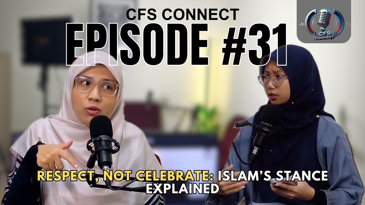 EP 31 | Respect, Not Celebrate: Islam’s Stance Explained