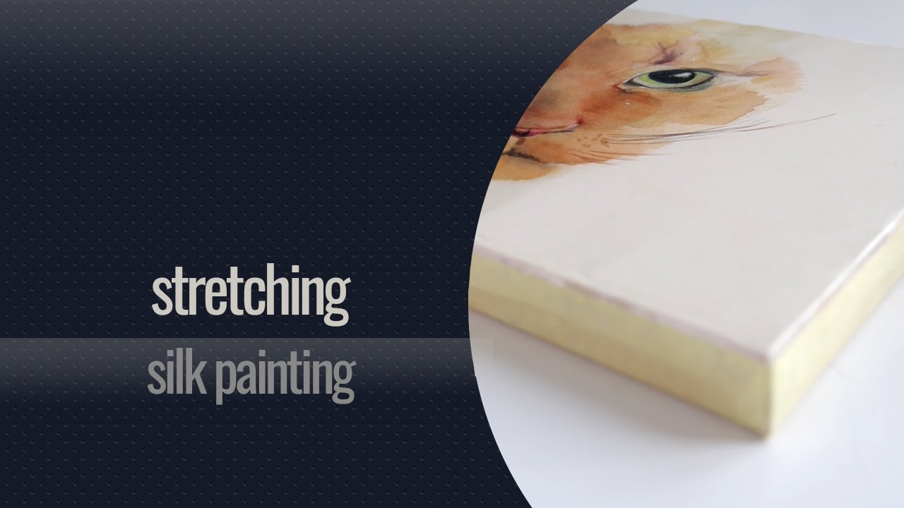 How I STRETCH a Silk Painting on a Stretcher