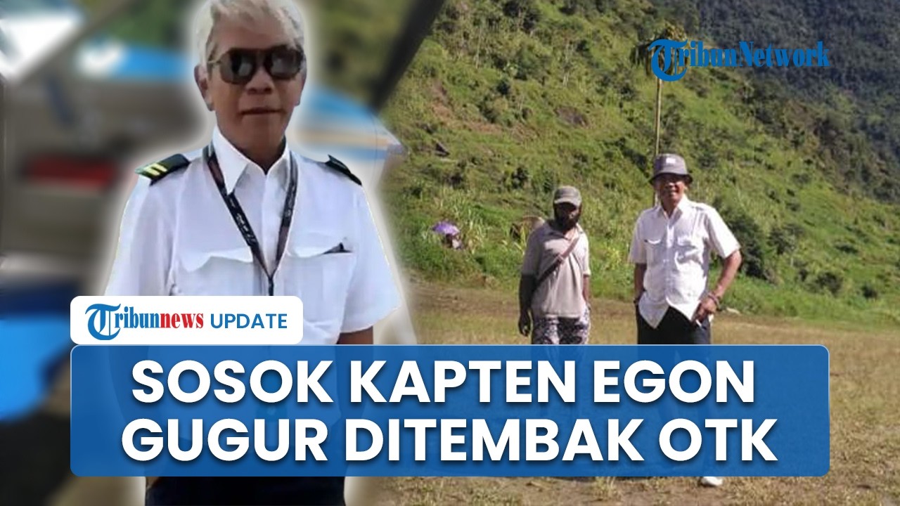 Sosok Kapten Egon Erawan, Pilot Smart Air yang Meningal Ditembak OTK saat Mendarat di Koroway