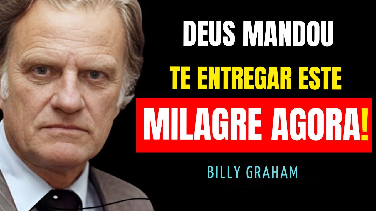 PARE TUDO E OUÇA! O MILAGRE que Deus mandou te entregar HOJE | Billy Graham