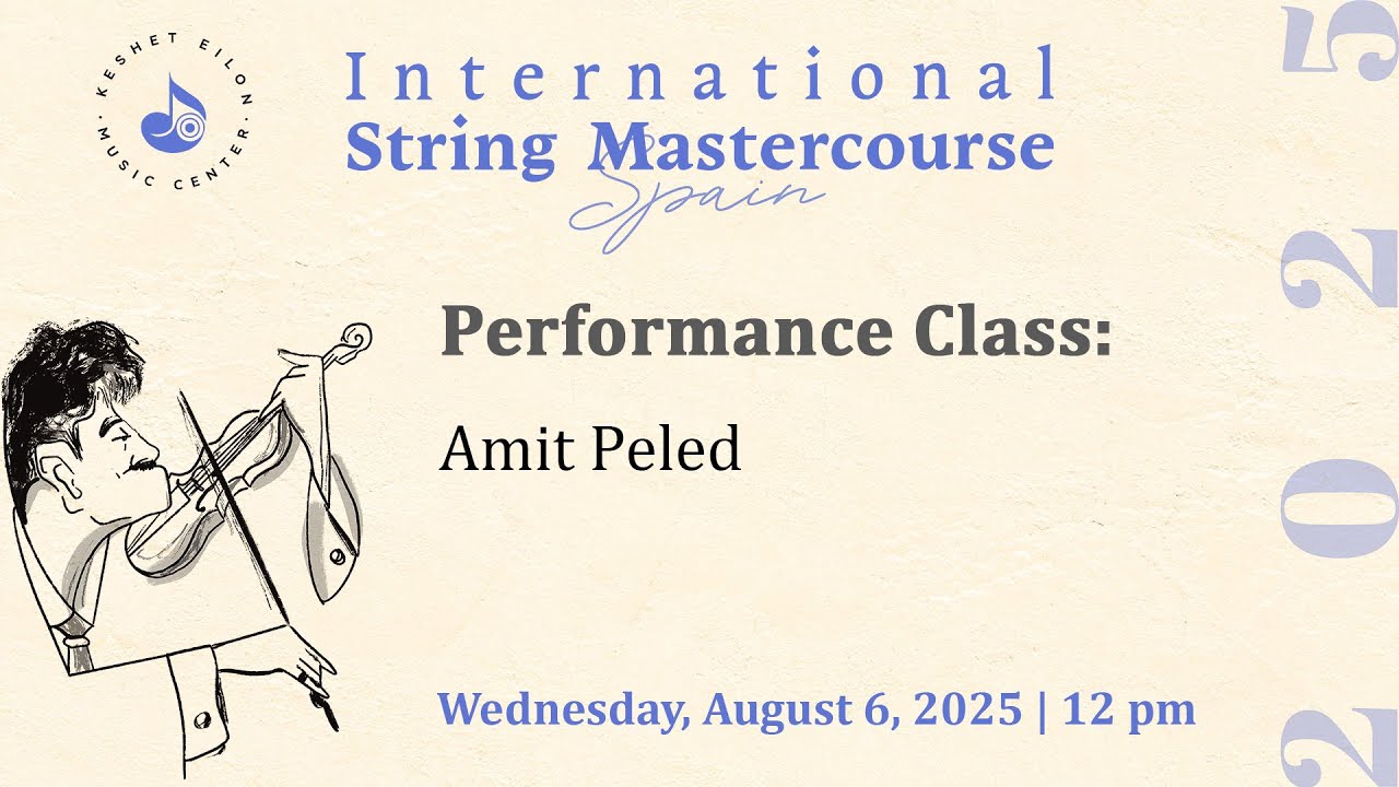 Keshet Eilon String Mastercourse: Performance Class with Amit Peled