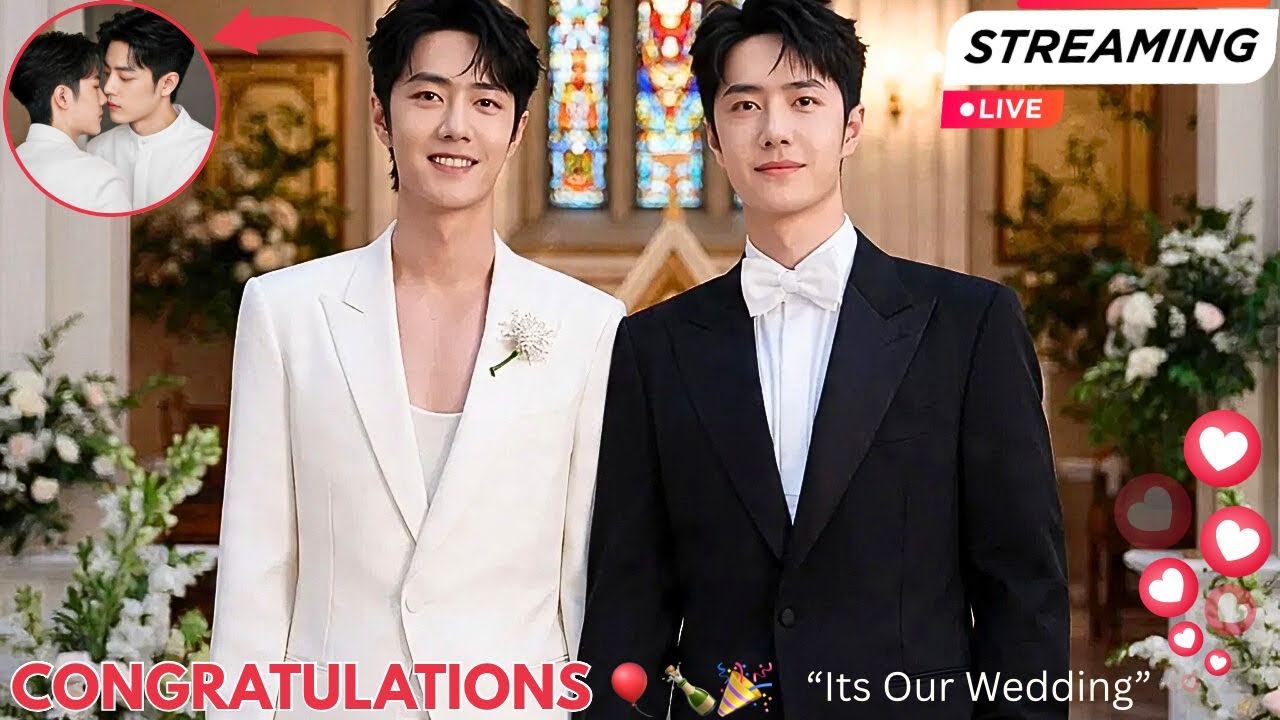 5 MINUTES AGO:WANG YIBO AND XION ZHAN WEDDING 