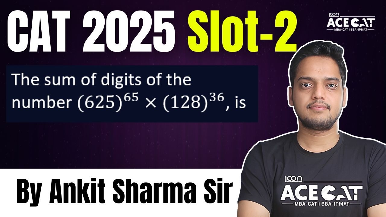 The sum of digits of the number (625)^65×(128)^36, is #Cat2026Exam #CATExam #catpreparation #acecat