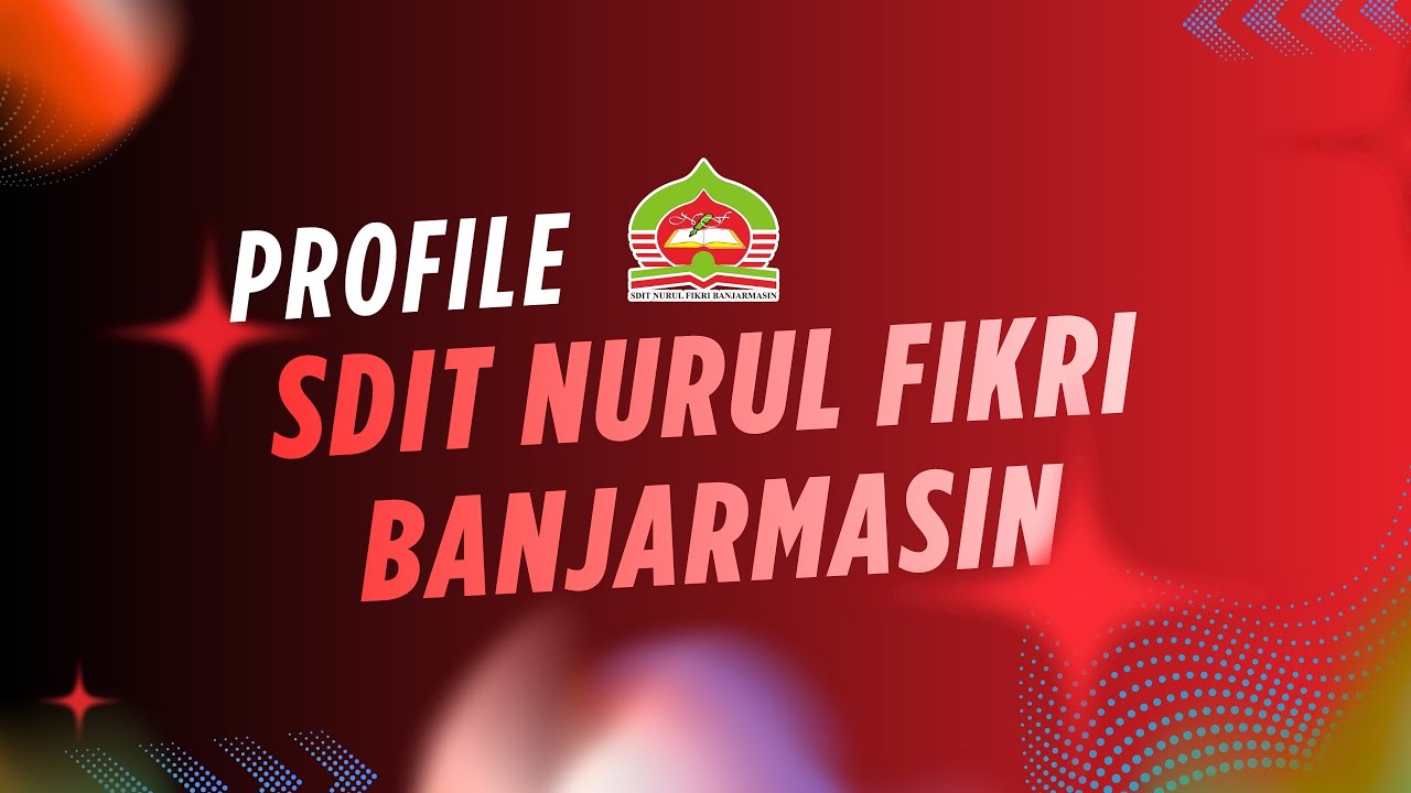 PROFIL SDIT NURUL FIKRI BANJARMASIN 2026
