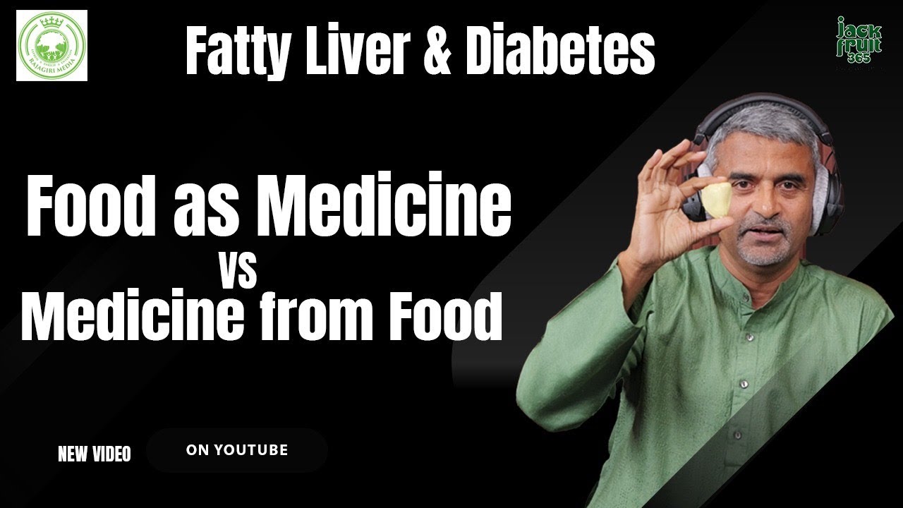 Fatty Liver, Diabetes and Jackfruit Flour: Food as Medicine Vs Medicine from Food