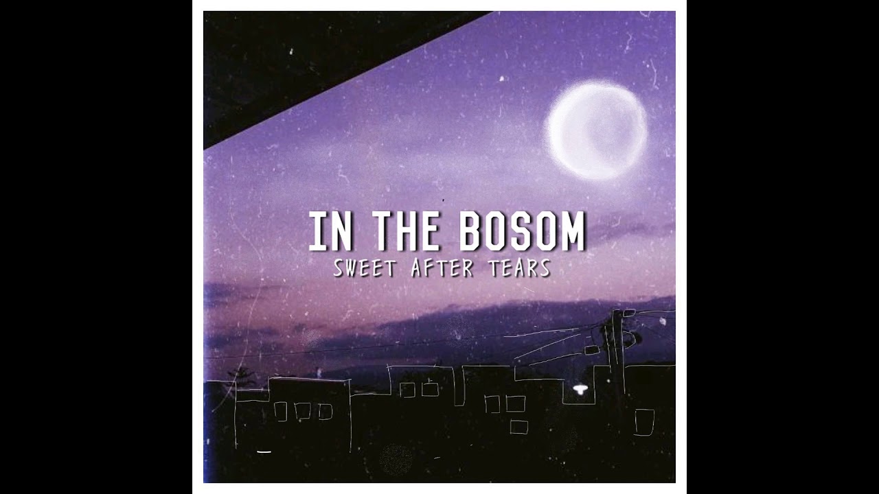Sweet After Tears - In The Bosom (Official Audio)