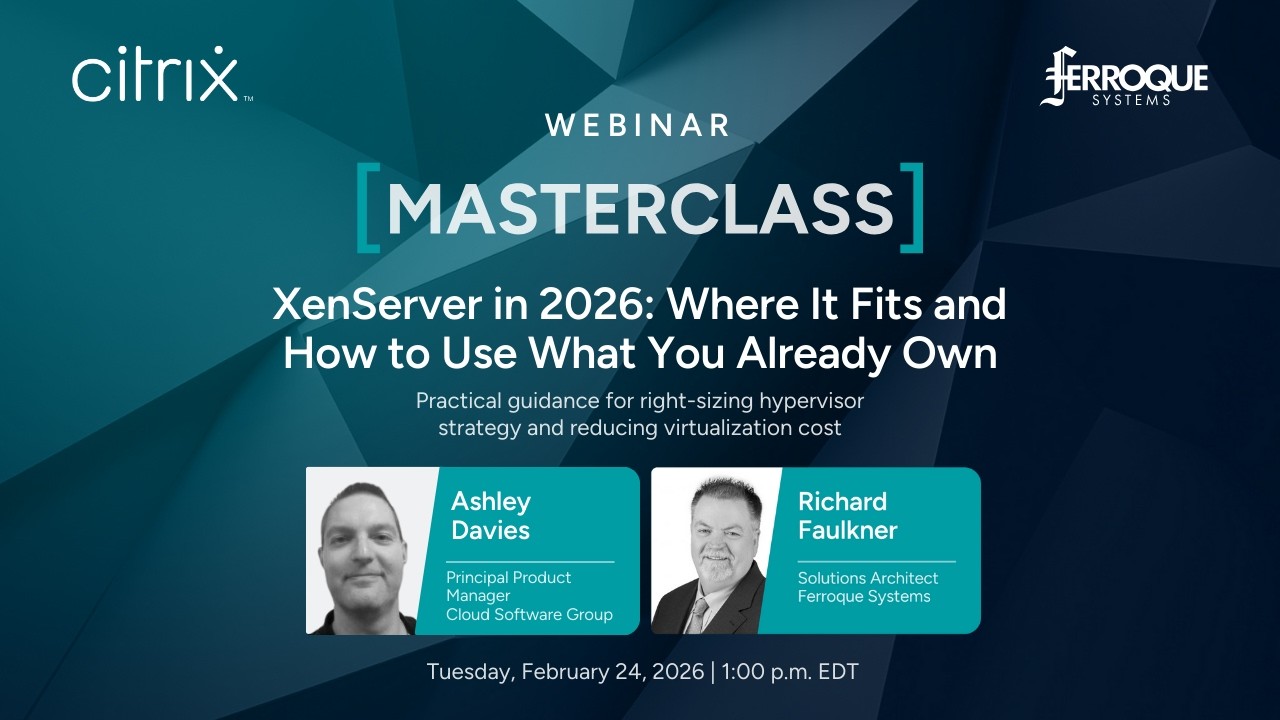 Masterclass: XenServer in 2026: Where It Fits and How to Use What You Already Own