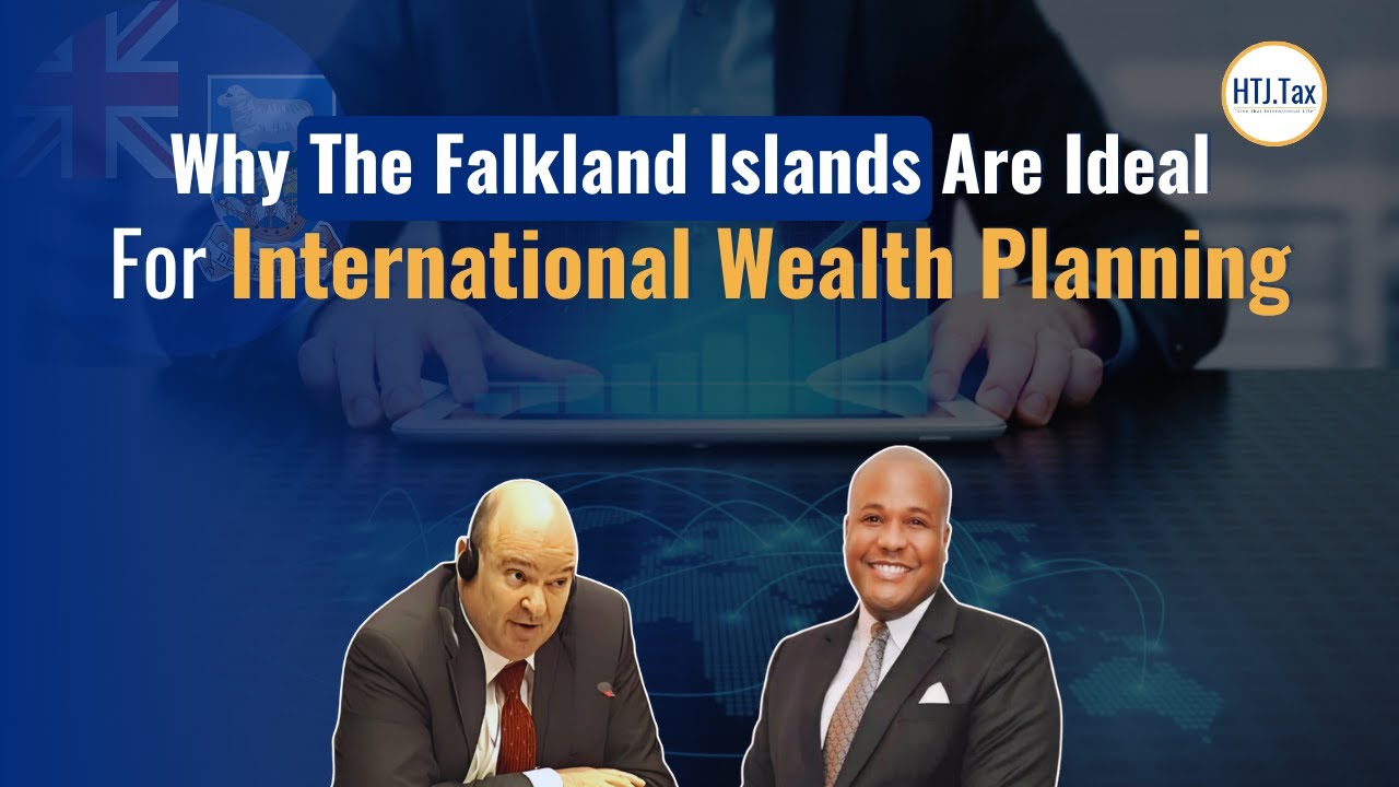 Why the Falkland Islands Are Ideal for International Wealth Planning