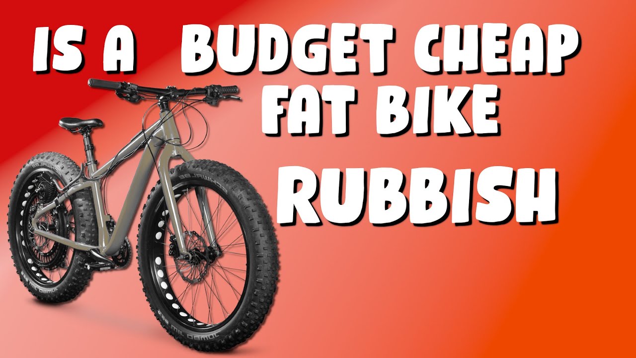 REVIEW - IS THE  CHEAPEST FAT BIKE  RUBBISH - CHEAP FAT BIKE REVIEW  AND HOW BAD IS A BUDGET FATBIKE