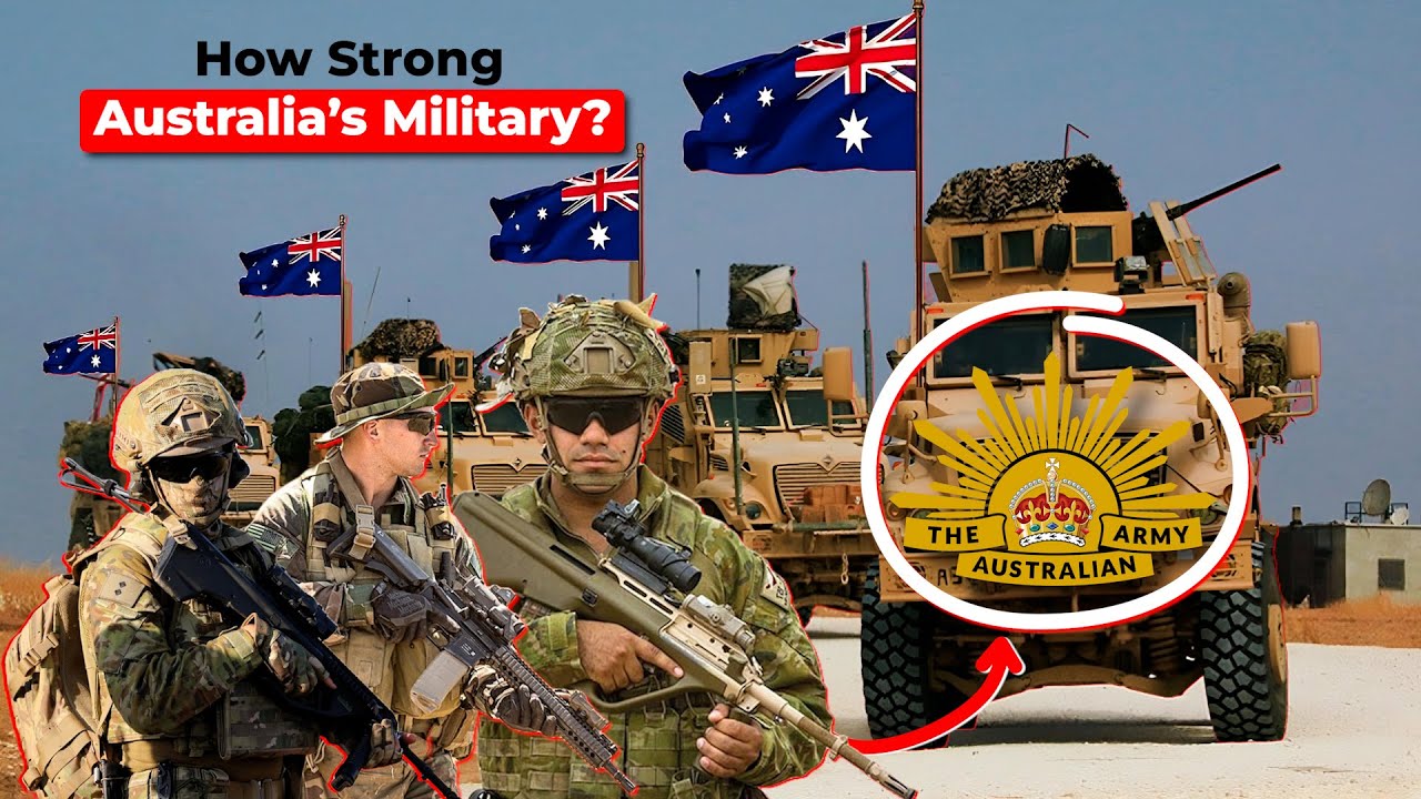 How Powerful is the Australian Military 2025 - Australian Armed Forces