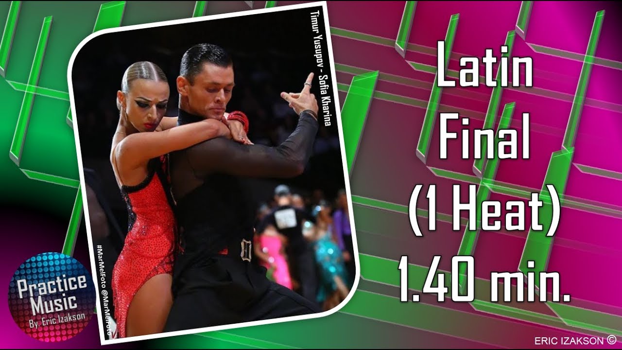 Latin Final (1 Heat) 1.40 min.l Practice Music l Vol. 4