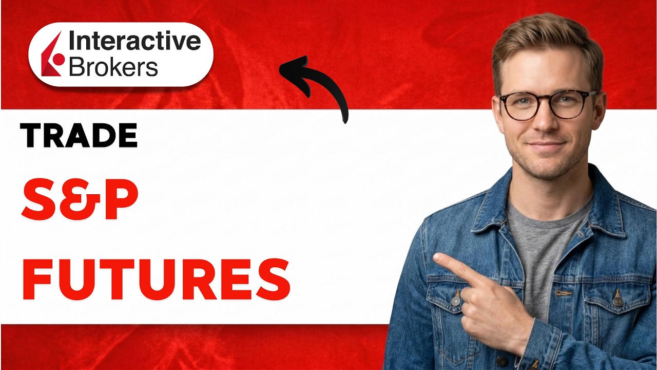 How to Trade S&P Futures on Interactive Brokers [2026 Full Guide]