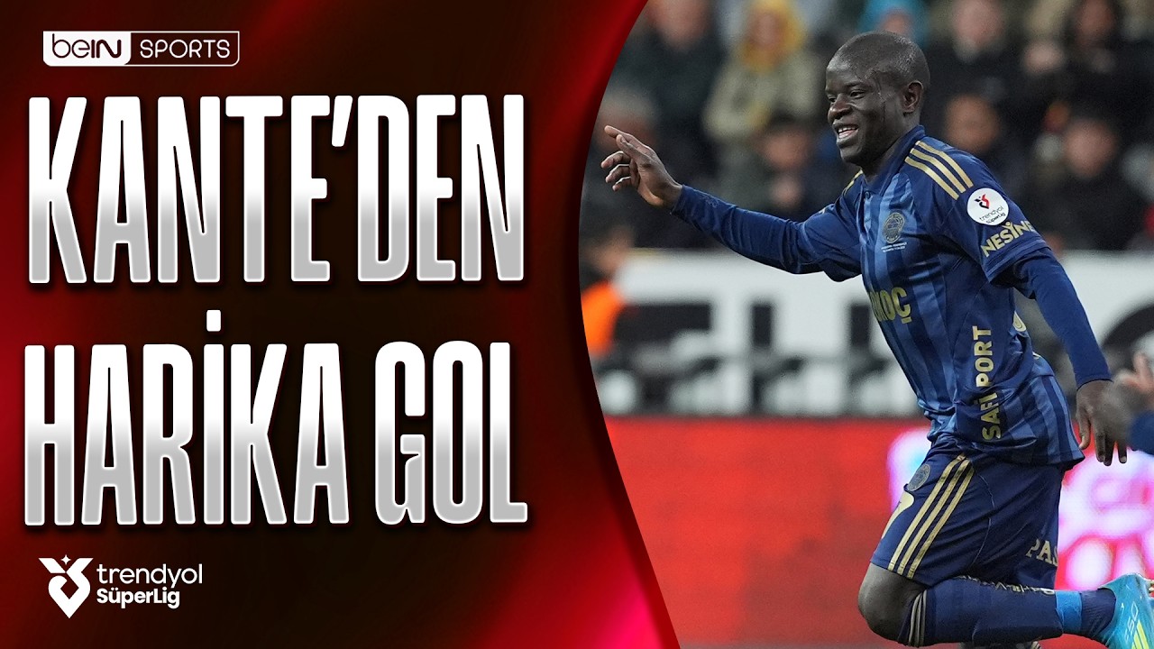 N'Golo Kant&eacute;'den Muhteşem Gol! | Kayserispor - Fenerbah&ccedil;e | Trendyol S&uuml;per Lig