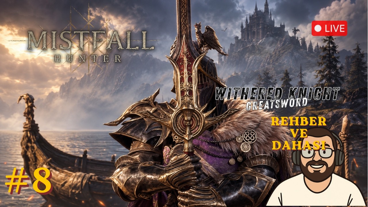 Withered Knight GreatSword Rehberi! | Solo/Trio | Mistfall Hunter #8
