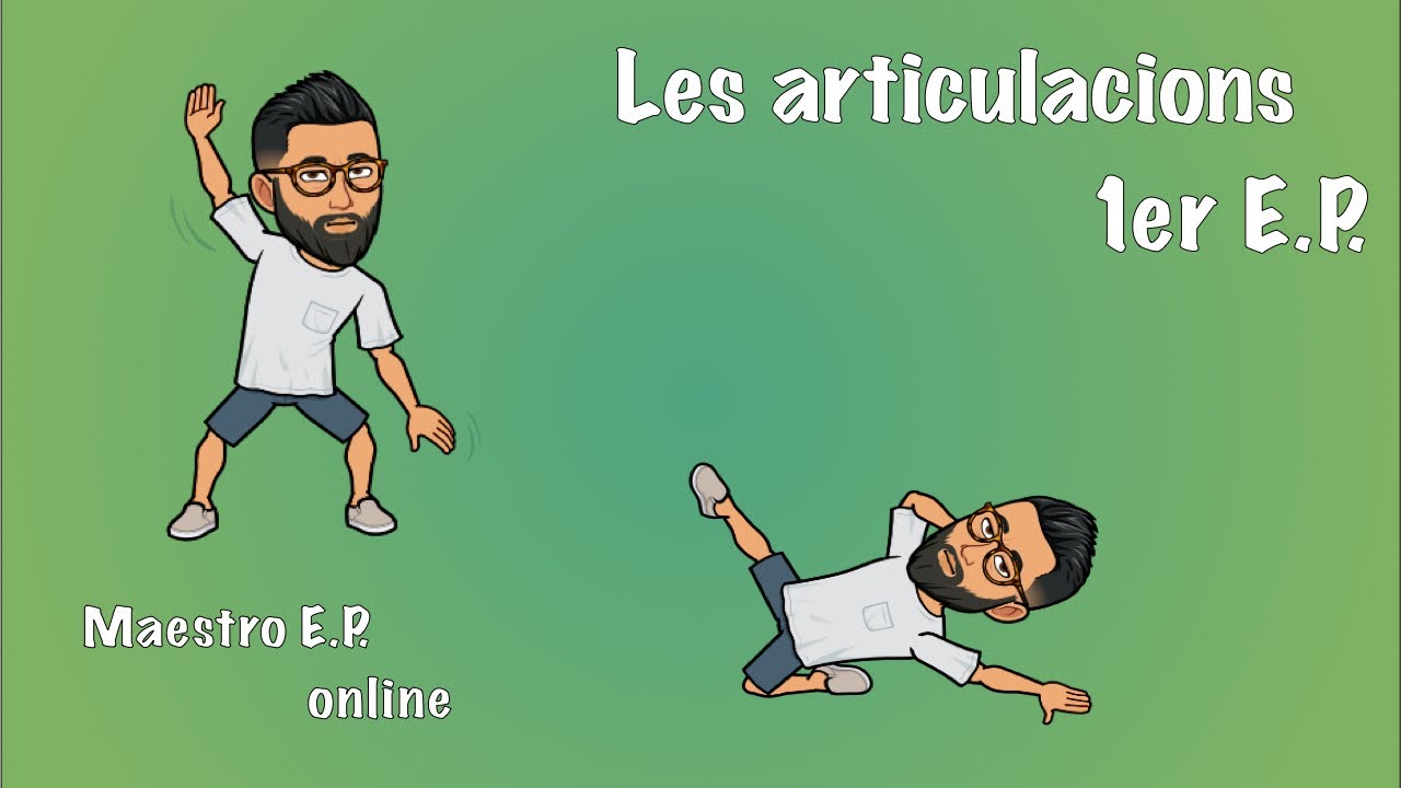 Les ARTICULACONS - Per a XIQUETS de PRIMER de PRIMÀRIA  - 1er E.P. - CC.NN 2.2