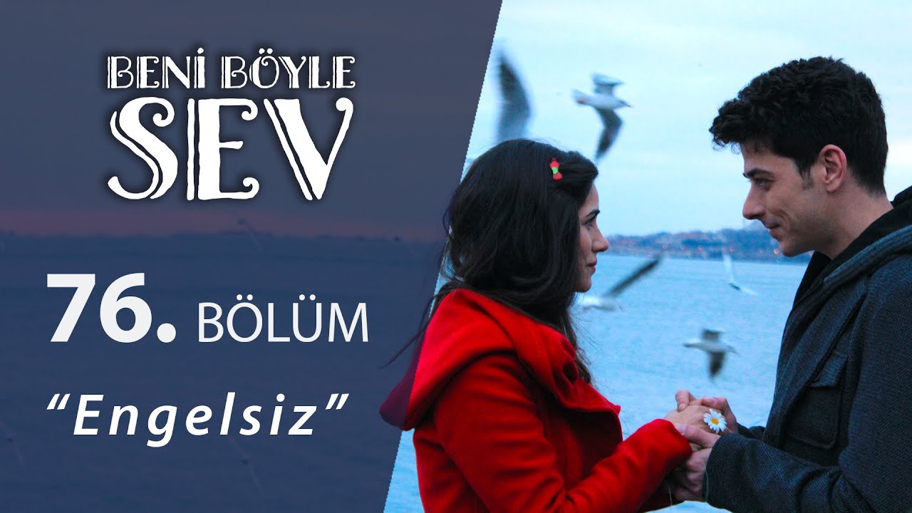 Beni Böyle Sev Engelsiz 76.Bölüm