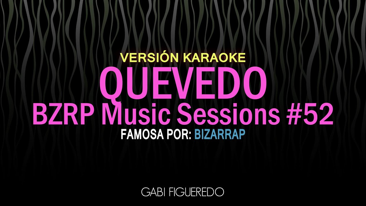 QUEVEDO || BZRP Music Sessions #52 (KARAOKE)