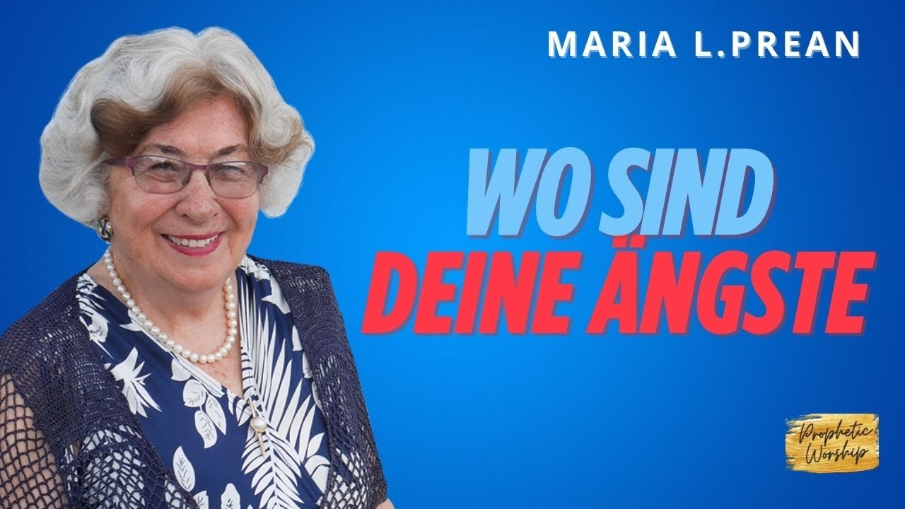 Maria L. Prean - Wo sind deine Ängste?  Doros Worship - 03.02.2025