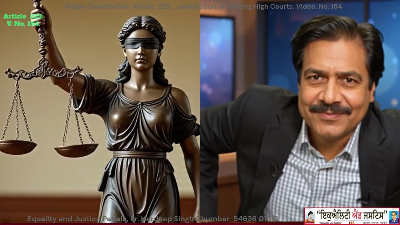 Indian Constitution  Article  225    Jurisdiction Of Existing High Courts  Video  No  154